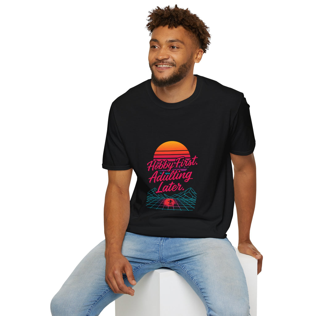Hobby First, Adulting Later T-Shirt