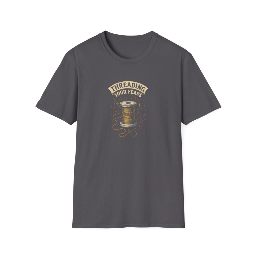 Threading Your Fears T-Shirt