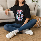 Hobby Life Happy Life T-Shirt