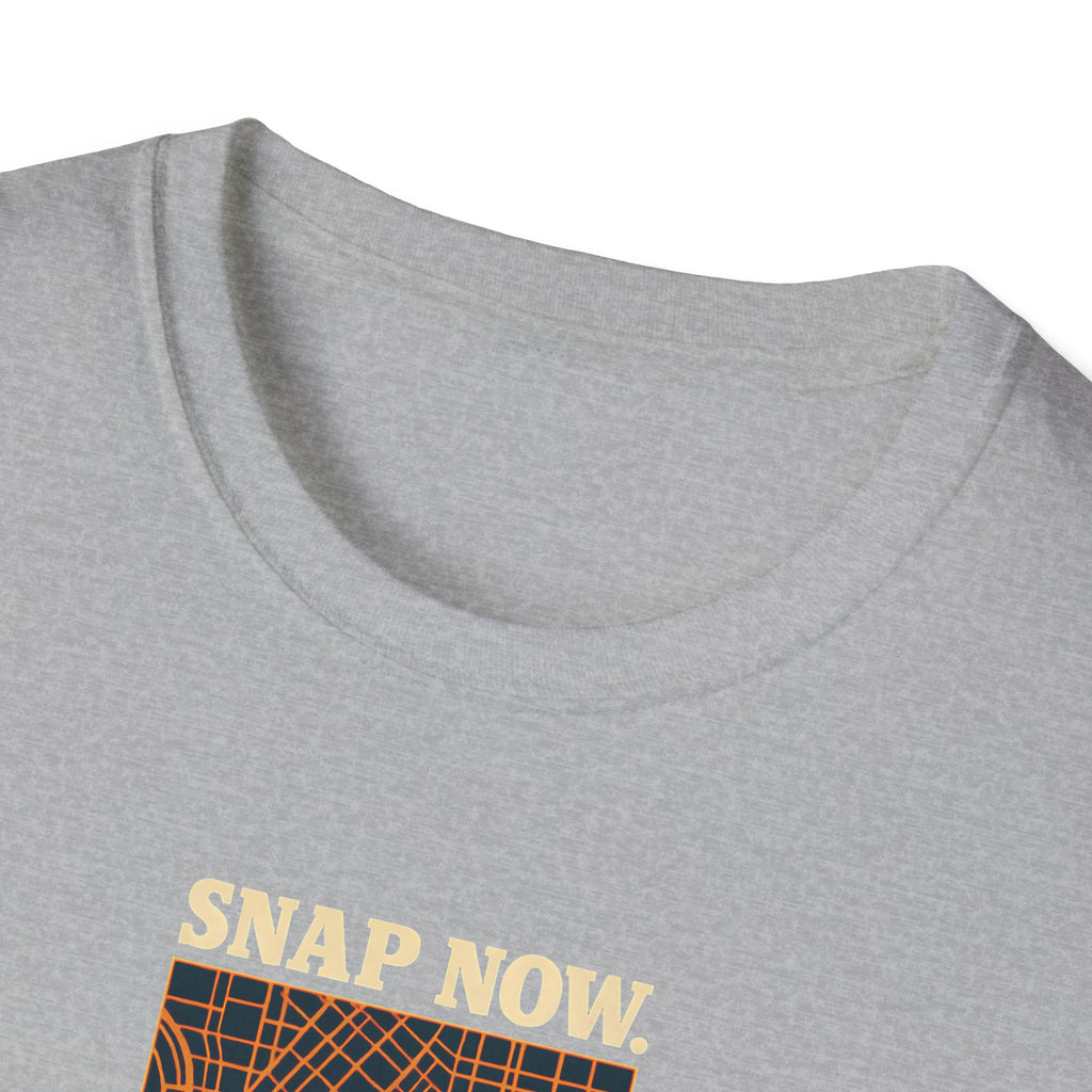 Snap Now Edit Later T-Shirt